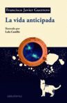 LA VIDA ANTICIPADA