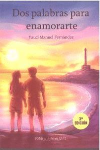 DOS PALABRAS PARA ENAMORARTE 3ª EDICION