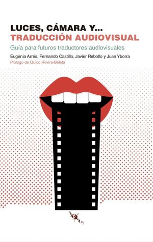 LUCES, CÁMARA Y TRADUCCIÓN AUDIOVISUAL