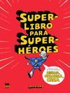 SUPERLIBRO PARA SUPERHÉROES