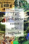 LA JARDINERÍA COMO ARTE SAGRADO