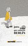 LA PUTA Y LA NIÑA QUE SOÑARON BERLÍN