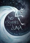 NO ESCUCHES A LA LUNA