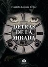 DETRÁS DE LA MIRADA
