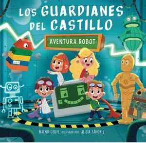 AVENTURA ROBOT.GUARDIANES DEL CASTILLO IV