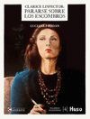 CLARICE LISPECTOR: PARARSE SOBRE LOS ESCOMBROS