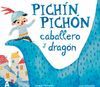 PICHIN PICHON CABALLERO Y DRAGON