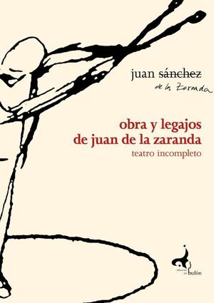 OBRA Y LEGAJOS DE JUAN DE LA ZARANDA