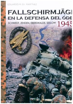 FALLSCHIRMJAGER EN LA DEFENSA DEL ODER. 1945