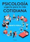 PSICOLOGÍA URGENTE PARA LA VIDA COTIDIANA