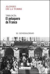 EL PELUQUERO DE FRANCO III. GENERALÍSIMO