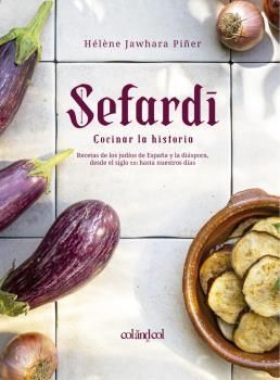 SEFARDÍ. COCINAR LA HISTORIA