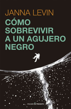 CÙMO SOBREVIVIR A UN AGUJERO NEGRO