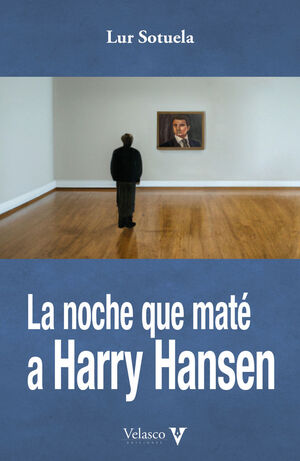 LA NOCHE QUE MATÉ A HARRY HANSEN