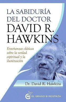 SABIDURIA DEL DOCTOR DAVID R. HAWKINS