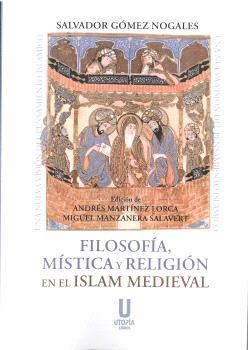 FILOSOFIA MISTICA Y RELIGION EN EL ISLAM MEDIEVAL