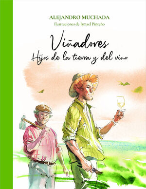 VIÑADORES:HIJOS DE LA TIERRA Y EL VINO