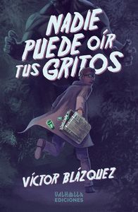 NADIE PUEDE OÍR TUS GRITOS