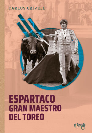 ESPARTACO, GRAN MAESTRO DEL TOREO