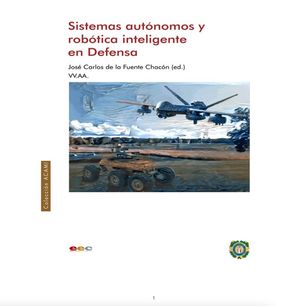 SISTEMAS AUTONOMOS Y ROBÓTICA INTELIGENTE EN DEFENSA