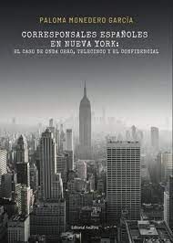 CORRESPONSALES ESPAÑOLES EN NUEVA YORK: EL CASO DE