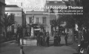 ANDALUCIA EN LA FOTOTIPIA DE THOMAS