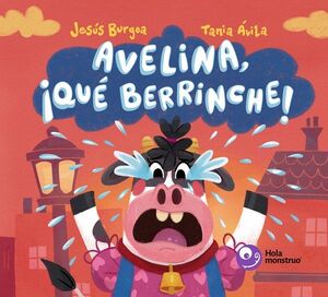 AVELINA, ¡QUE BERRINCHE!