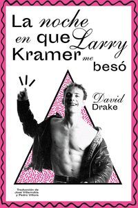 NOCHE EN QUE LARRY KRAMER ME BESO, LA