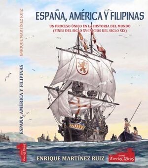 ESPAÑA, AMERICA Y FILIPINAS:PROCESO UNICO HISTORIA MUNDO