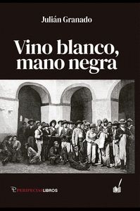 VINO BLANCO, MANO NEGRA