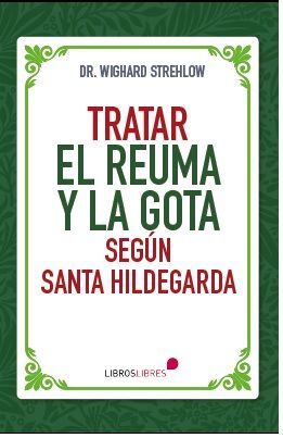 TRATAR EL REUMA Y LA GOTA SEGUN SANTA HILDEGARDA