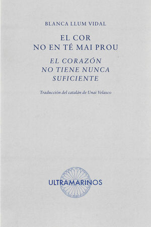 EL COR NO EN TÉ MAI PROU · EL CORAZÓN NO TIENE NUNCA SUFICIENTE
