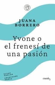 YVONE O EL FRENESÍ DE UNA PASIÓN