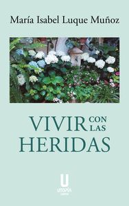 VIVIR CON LAS HERIDAS
