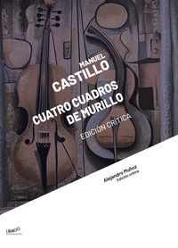 MANUEL CASTILLO: CUATRO CUADROS DE MURILLO. EDICIÓN CRÍTICA