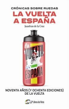 CRÓNICAS SOBRE RUEDAS: VUELTA A ESPAÑA, LA