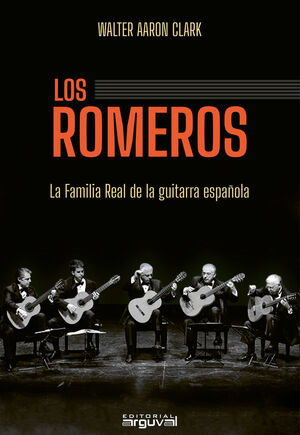 ROMEROS. LA FAMILIA REAL DE LA GUITARRA ESPAÑOLA.