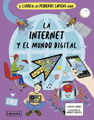 EL LIBRO DE LOS PEQUEÑOS SAPIENS SOBRE LA INTERNET Y EL MUNDO DIGITAL