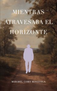 MIENTRAS ATRAVESABA EL HORIZONTE