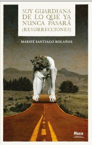 SOY GUARDIANA DE LO QUE YA NUNCA PASARÁ