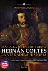 HERNAN CORTES, VERDAD CONQUISTA MEXICO