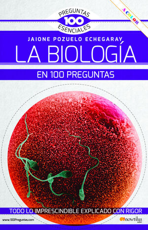 LA BIOLOGIA EN 100 PREGUNTAS