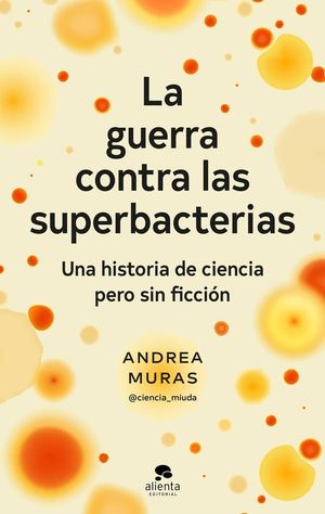 LA GUERRA CONTRA LAS SUPERBACTERIAS