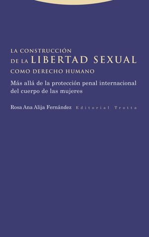 LA CONSTRUCCIÓN DE LA LIBERTAD SEXUAL COMO DERECHO HUMANO