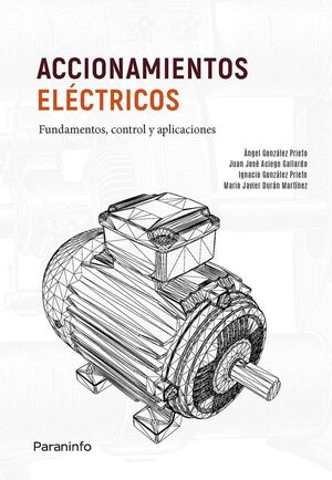 ACCIONAMIENTOS ELECTRICOS. FUNDAMENTOS, CONTROL Y
