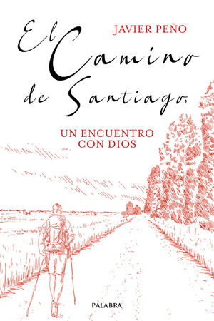 EL CAMINO DE SANTIAGO, UN ENCUENTRO CON DIOS