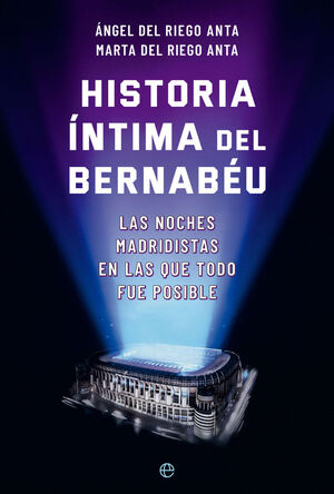 HISTORIA INTIMA DEL BERNABEU