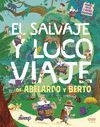 EL SALVAJE Y LOCO VIAJE DE ABELARDO Y BERTO