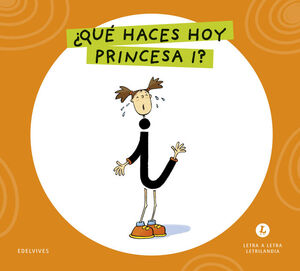 LETRA A LETRA LETRILANDIA - ¿QUÉ HACES HOY, PRINCESA I