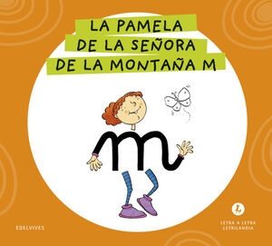 LETRA A LETRA LETRILANDIA - LA PAMELA DE LA SEÑORA DE LA MONTAÑA